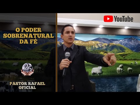 O PODER SOBRENATURAL DA FÉ (PASTOR RAFAEL) IMPD AMPARO DA SERRA/MG- ACOMPANHE A ORAÇÃO