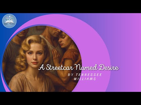 A Streetcar Named Desire by Tennessee Williams plot summary