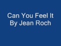 Can You Feel It By Jean Roch 