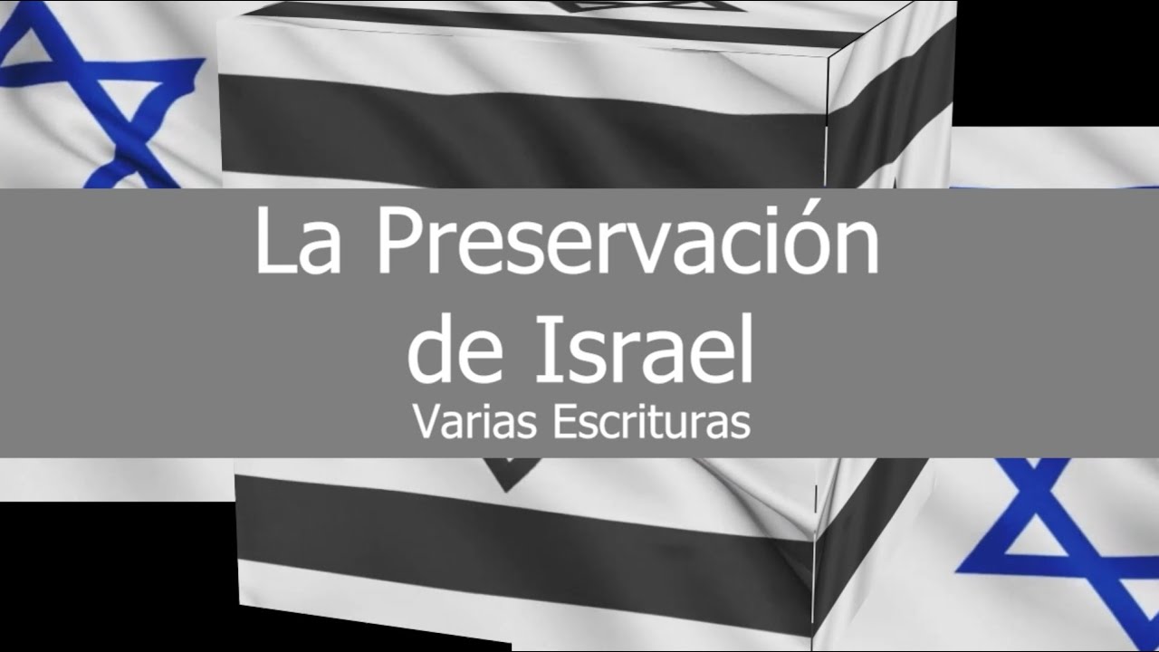 🔴La Preservación de Israel - Varias Escrituras