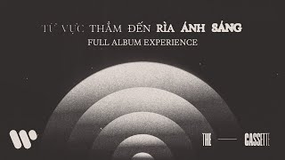The Cassette - Full Album "Từ Vực Thẳm Đến Rìa Ánh Sáng"