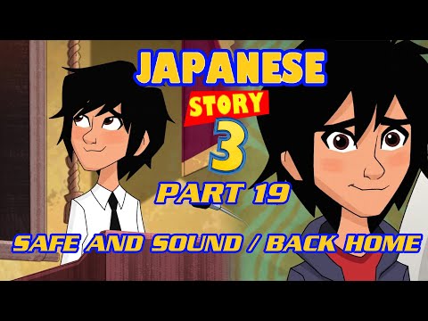 "Japanese Story 3" Part 19 - Safe and Sound/Back Home