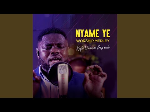 Nyame Ye Worship Medley