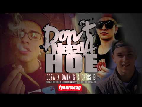 Doza | Dann G | Chris B - Don't Need A Hoe (Prod. by Rien)