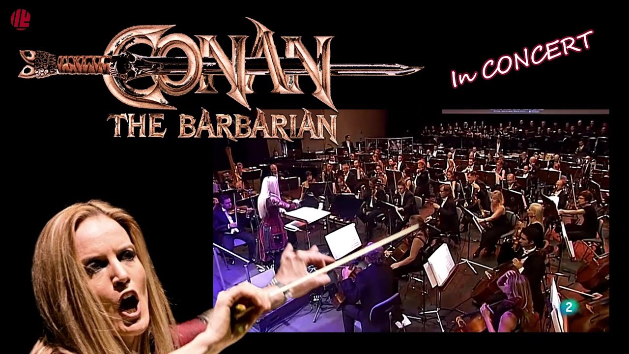 CONAN THE BARBARIAN - 2017 CONCERT (Live) - EIMEAR NOONE conducts BASIL POLEDOURIS - Film Music