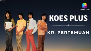 Download lagu Koes Plus - KR. Pertemuan mp3