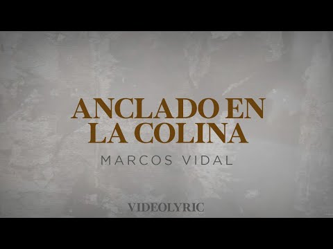 Anclado En La Colina - Marcos Vidal