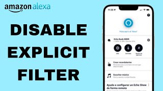 How To Disable Explicit Filter On Amazon Alexa App