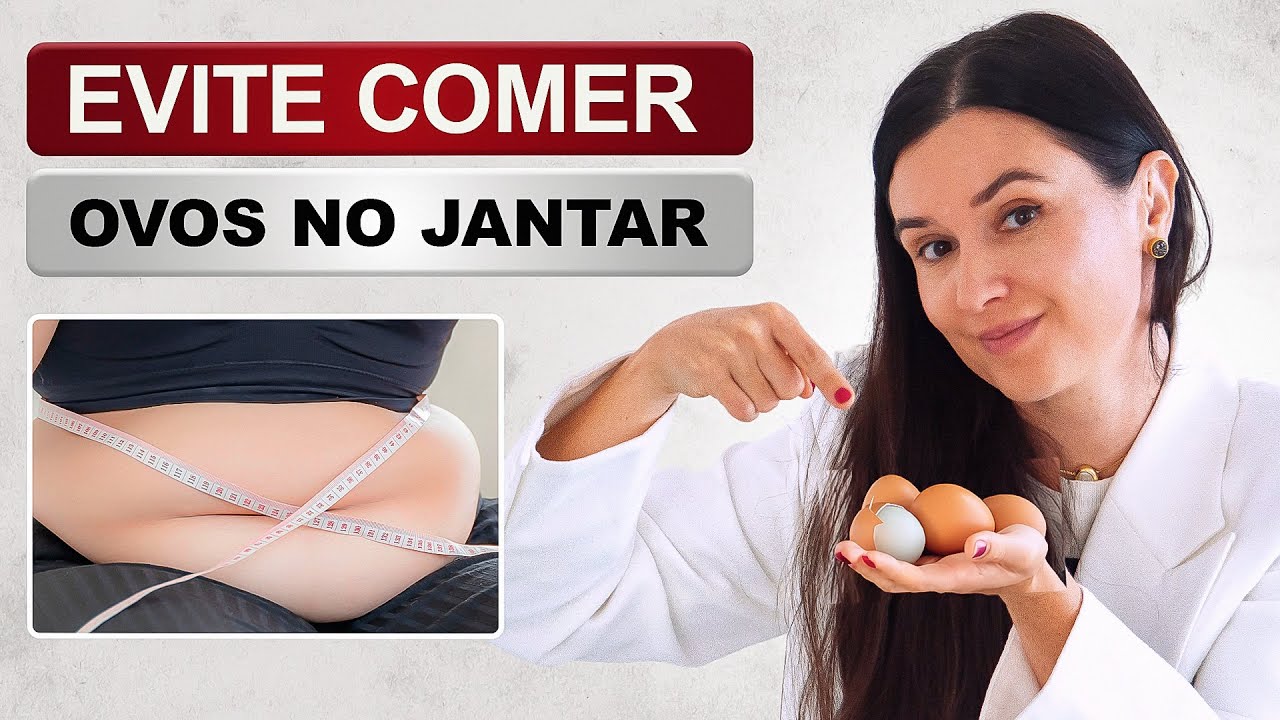 JANTAR OVOS ESTÁ TE ENGORDANDO!