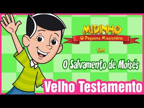 O salvamento de Moisés - Midinho, o Pequeno Missionário