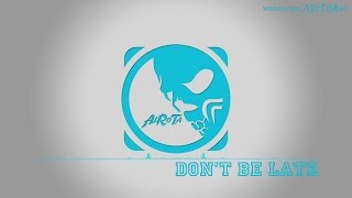 Don't Be Late by Martin Carlberg - [Pop Music]