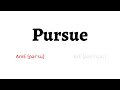 How to Pronounce pursue in American English and British English