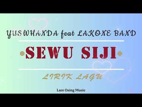 YUSWHANDA feat LAKONE BAND - SEWU SIJI || LIRIK LAGU
