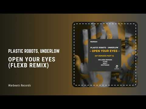 Plastic Robots, Underlow - Open Your Eyes (FlexB Remix)