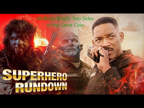 Superhero Rundown - Wolfcop/Bright: Two Sides of The Same Coin