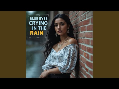 Blue Eyes Crying in the Rain