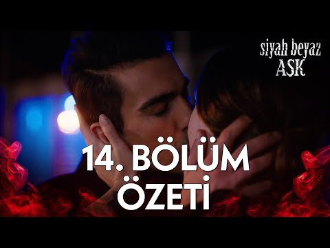 Siyah Beyaz Aşk 14. Bölüm Özeti