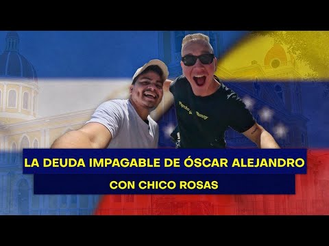 Óscar Alejandro's unpayable debt to Chico Rosas
