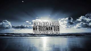 Stand High Patrol - Mr Bossman Dub (Melodica version)