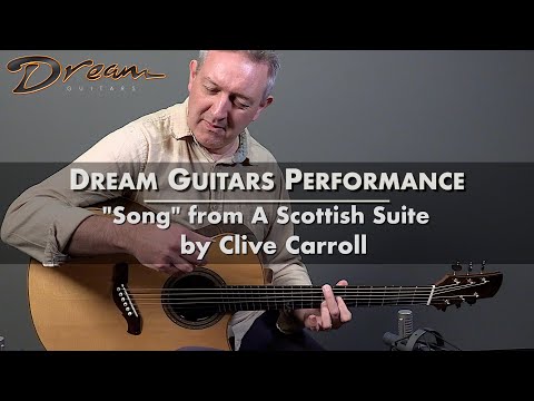 Dream Guitars Performance - Clive Carroll - "Song" from 'A Scottish Suite' (C. Carroll) #dreamguitar