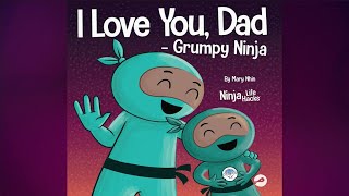 I Love You, Dad -Grumpy Ninja by Mary Nhin | A Perfect Father's Day Book for Kids | Read Aloud gameplay video by Kathryn, 4:24 duration