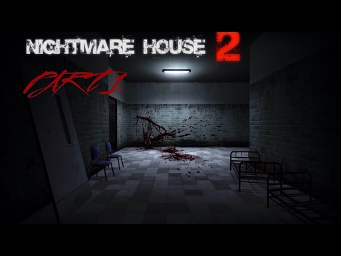 "YOU CAN'T ESCAPE NIGHTMARE HOUSE" | Nightmare House 2 (2015) Let's Play Part 1