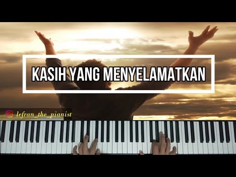 Lagu Rohani Pantekosta Lama - Kasih Tuhan Kasih Yang Menyelamatkan (Piano Cover)