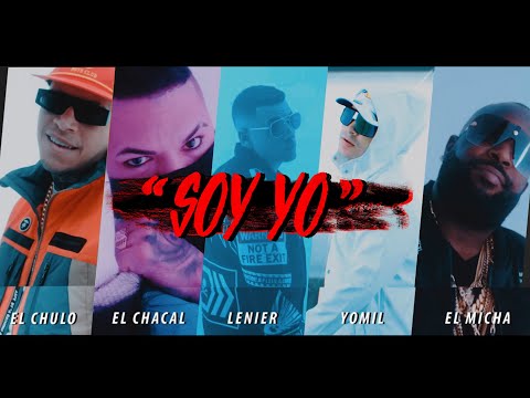 Chacal x Lenier x El Chulo x El Yomil x El Micha - Soy Yo [Official Video]