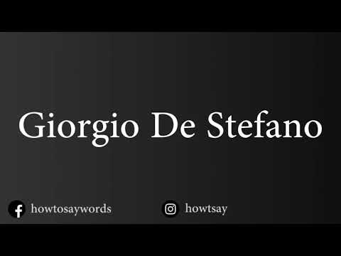 How To Pronounce Giorgio De Stefano