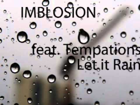 IMBLOSION feat. Tempations - Let it Rain