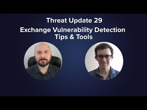 Threat Update 29 – Exchange Vulnerability Detection Tips & Tools
