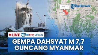 BREAKING NEWS: Gempa Bumi Dahsyat Magnitudo 7,7 Guncang Myanmar, Warga Berhamburan di Bangkok
