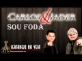 Carlos e Jader - Sou foda 