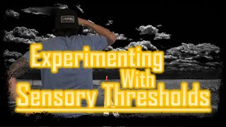FLEX Time - Experimenting With Sensory Thresholds