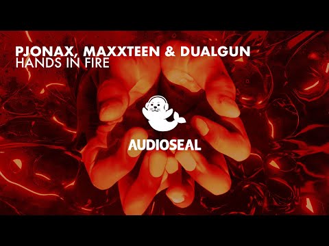 PJONAX, Maxxteen, Dualgun - Hands In Fire