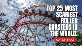 Top25 Most Scariest Roller Coasters🎢😱In The World🌎