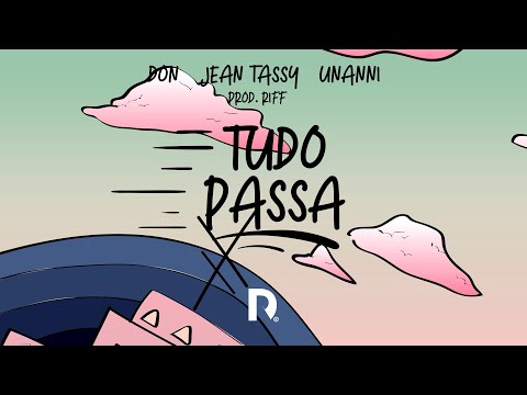 Tudo Passa ⏰ | DON, Jean Tassy, UNANNI, RIFF