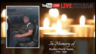 Funeral Livestream Service for Dudley Frank Taylor