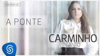 Carminho - A Ponte (Canto) [Áudio Oficial]