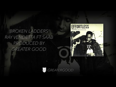 Ray Vendetta - Broken Ladders ft Saab - Produced by Greater Good - UK London Hip Hop