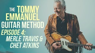 The Tommy Emmanuel Guitar Method - Episode 4: Chet Atkins, Merle Travis & Tuning Importance