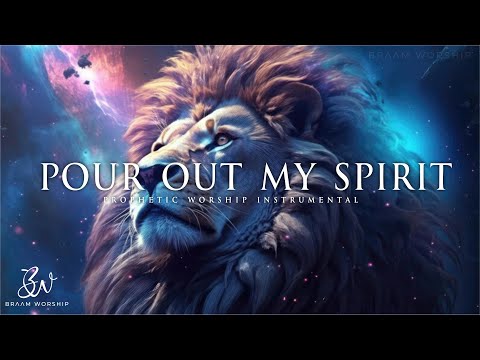 Pour Out My Spirit | Prophetic Warfare Prayer Instrumental