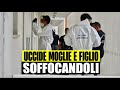 ORRORE, UCCIDE MOGLIE E FIGLIO SOFFOCANDOLI: DRAMMA FAMILIARE A MARZAGLIA