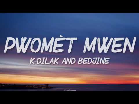 K-dilak and Bedjine - Pwomèt Mwen (Lyrics) | K-zinno