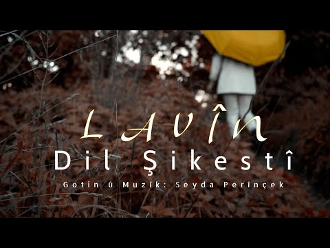 LAVÎN - Dil Şikestî