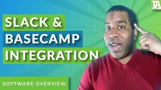 Supercharge Your Project Management with Slack and Basecamp Integratio