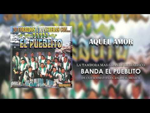 Banda El Pueblito - Aquel Amor (Audio)