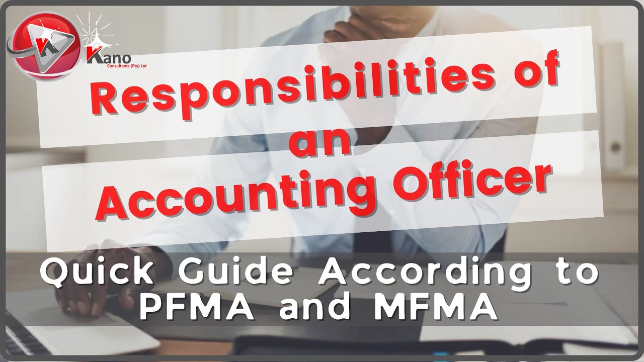 Responsibilities of an Accounting Officer | Quick Guide for Accounting Officers as per PFMA and MFMA