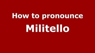 How to pronounce Militello