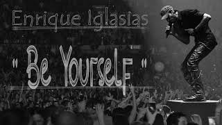 Enrique Iglesias - Be Yourself